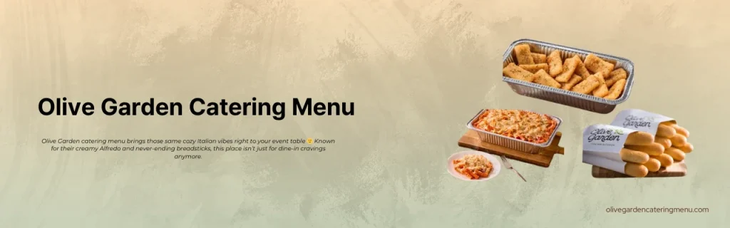 Olive Garden Catering Menu with Calories and prices